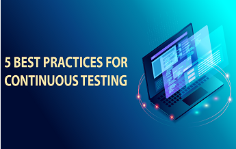5 Best Practices for Continuous Testing